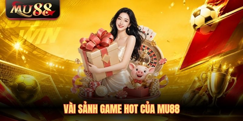 vai-sanh-game-hot-cua-mu88 Vài sảnh game hot của MU88